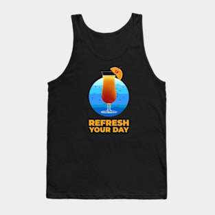 Refresh your day Tank Top